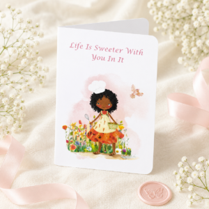 Joy "Life Is Sweeter With You In It" Greeting Card